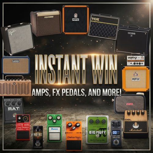 HUGE INSTANT WIN COMP - AMPS, FX PEDALS AND MORE!